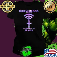 Believe In God Connect The Password Is Prayer Hologram Shirt Ladies tee