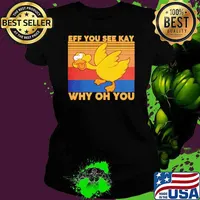 Eff You See KAy Why Oh You Black Duck Vintage Shirt Ladies tee