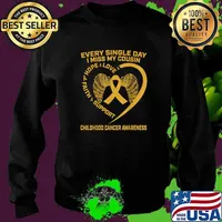 Every Single Day I Miss My Cousin Love Hope Faith Support Childhood Cancer Awareness Gold Heart Wings T-Shirt Sweater