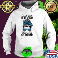 Good girls go to heaven bad girls go riding messy bun motorcycle s Hoodie