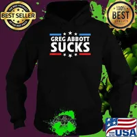 Greg Abbott Sucks T-Shirt Hoodie