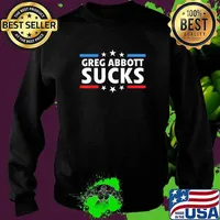 Greg Abbott Sucks T-Shirt Sweater