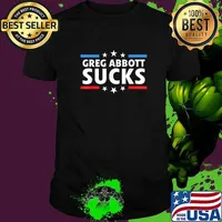 Greg Abbott Sucks T-Shirt