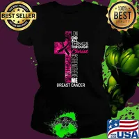 I Can Do All Things Through WHo Strengthe Me Breast Cancer Awareness Pink Cross Christian Verse T-Shirt Ladies tee