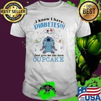 I know I have Diabetes Just give me the darn Cupcake 2021 Baby Stitch Shirt