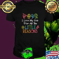 I Love My Job For All The Little Reasons Daycare Teacher T-Shirt