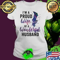 I'm A Proud Life Wife A Wonderful Husband Shirt Ladies tee