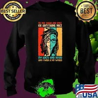 I'm Not Sugar And Spice Or Anything Nice I'm Loc'd And Hood and wish a mf would vintage T-Shirt Sweater
