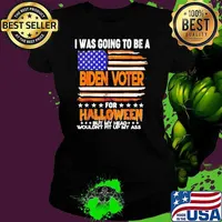 I was going to be a Biden voter for Halloween but my head wouldn’t fit up my ass american flag s Ladies tee