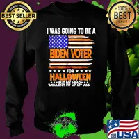 I was going to be a Biden voter for Halloween but my head wouldn’t fit up my ass american flag s Sweater