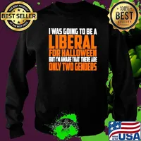 i was going to be a liberal for Halloween but I’m aware that there are only two genders s Sweater