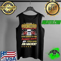 Ich bin lkw fahrer und natürlich verrückt oder denkst du ein normaler mensch wurde diesen job machen truck s Tank Top