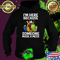Im here because someone made a miss Janitor Housekeeping Cleaners T-Shirt Hoodie
