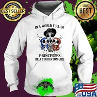 In a world full of princess be a tim burton girl halloween s Hoodie