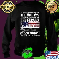 In loving memory of the victims in loving honor of the heroes 2001 2021 20th anniversary we will never forget usa flag T-Shirt Sweater