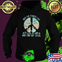 Into the forest i go to lose my mind and find my soul hippie s Hoodie