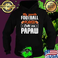 My Favorite Football Player Calls Me Papaw Football T-Shirt Hoodie