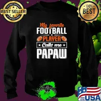 My Favorite Football Player Calls Me Papaw Football T-Shirt Sweater