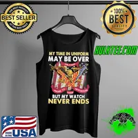My time in uniform may be over military proud to veterans have served but my watch never ends eagle usa flag s Tank Top