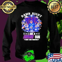 New York Giants Damn right I am a Giants fan now and forever signature s Sweater