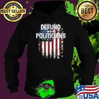 Original defund Politicians Shirt Anti-Government Political American Flag T-Shirt Hoodie