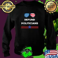 Premium defund Politicians Shirt Anti-Government Political American Flag Sunglasses T-Shirt Sweater