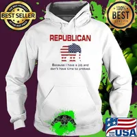 Republican because I have a Job and Don’t have time to protest elephant usa flag Shirt Hoodie