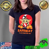 Safeway ill be there for you yoda and pumpkin halloween s Ladies Tee