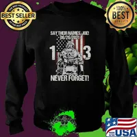 Say Their Names Joe Never Forget Names Of Fallen Soldiers 13 Heroes American Flag T-Shirt Sweater
