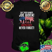 Say Their Names Joe Never Forget Names Of Fallen Soldiers 13 Heroes T-Shirt