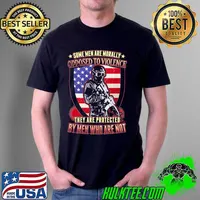 Some Men Are Morally Oppsed To Violence They Are Protect By MEn Who Are Not American Flag Shirt Unisex