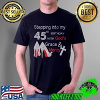 Stepping into my 45th birthday with gods grace and mercy cross high heel diamond s Unisex