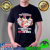 The spirit of the warrior is found in the men who bleed red and white signatures s Unisex