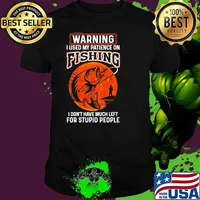 Warning I Used My Patience On Fishing I Dont have Much Left For Stupid People Blood Moon Shirt