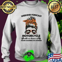 Weekend forecast motorcycle with no chance of house cleaning Or Cooking T-Shirt Sweater