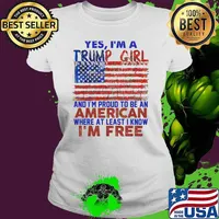 Yes I'm a Trump girl and im proud to be an american where at least i know im free usa flag s Ladies tee