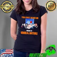 You cant scare me i work at General Motors horror movie halloween s Ladies Tee