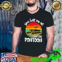 You lost me at i dont like pontoon vintage sunset s Guys V Neck