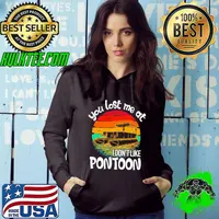 You lost me at i dont like pontoon vintage sunset shirt