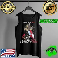 A child of god a man of faith a warrior of christ s Tank Top