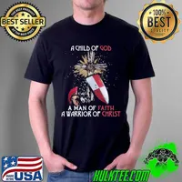A child of god a man of faith a warrior of christ s Unisex