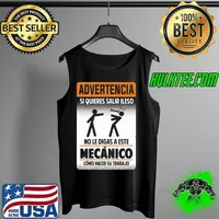 Advertencia si quieres salir ileso no le digas a este mecanico como hacer su trabajo s Tank Top