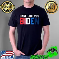 Bare Shelves Biden Funny T Shirt Unisex