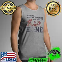 Baseball My Girl Will Be Waiting For You At Home Shirt Tank Top