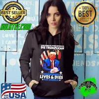 Born American raised republican died Trumplican because my president lives and dies for america s Hoodie