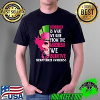 BREAST CANCER AWARENESS HALLOWEEN SKULL STRENGTH IS WHAT WE GAIN FROM THE MADNESS WE SURVIVE 2021 T-SHIRT Unisex