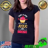 Cake Just A Girl Who Loves Jesus And Baking Shirt Ladies Tee