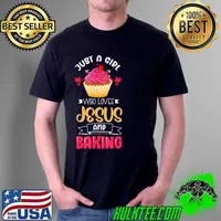 Cake Just A Girl Who Loves Jesus And Baking Shirt Unisex
