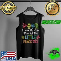 Daycare Teacher I Love My Job For All The Little Reasons T-Shirt Tank Top