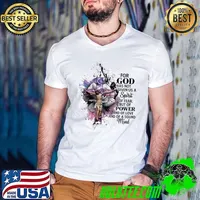 For God Has Not Given Us A Spirit Or Fear But Of Power And Of Love And Of A Sound mind Color Shirt